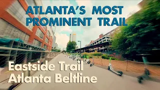 Eastside Trail  - Atlanta Beltline - Video Tour - 07-28-23