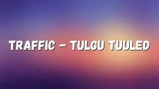 Traffic - Tulgu tuuled (lyrics/sõnadega)