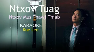 KARAOKE. Ntxov Tuag Ntxov Mus Thawj Thiab By Kue Lee