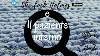 Sherlock Holmes e il paziente interno - Arthur Conan Doyle