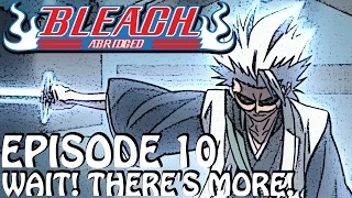 Bleach (S) Abridged Ep10 - Wait! There's More! 720p Bordered