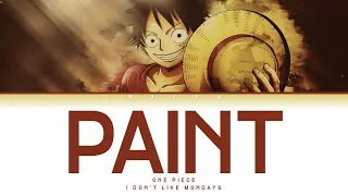 One Piece (Opening 24) | I Don't Like Mondays. - PAINT Lyrics_Kan/Rom/Eng)