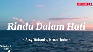 Arsy Widianto, Brisia Jodie - Rindu dalam hati (Lirik lagu / lyrics)