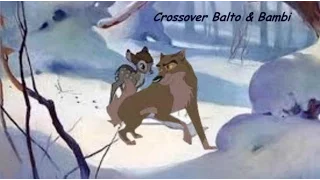 Bambi & Balto Parte 1 su 2 Crossover