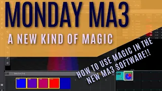 A New Kind of MAgic - Learn How To Use MAgic in MA3 v1.5 onwards!