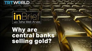 Why are Central Banks selling gold?