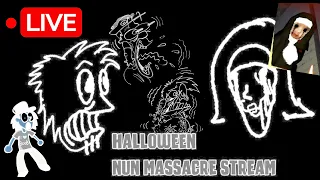 🎃💀NUN MASSACRE HALLOWEEN STREAM (100TH VID SPECIAL!!!)💀🎃