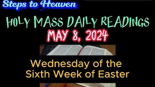 HOLY MASS DAILY READINGS | WEDNESDAY, MAY 8, 2024