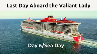 Last Day Aboard the Valiant Lady/Virgin Voyages