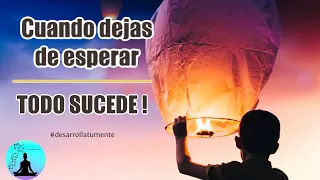 Cuando dejas de esperar,  todo sucede | Acepta | Meditacion guiada para aprender a soltar | Deja ir