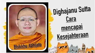 Pembahasan Dighajanu Sutta || tip mencapai kesejahteraan || bhante Abhijato