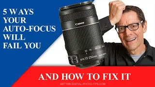 5 Reasons Why Your Camera Won't Focus And The Easy Ways to Overcome Them (