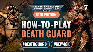 How to Play Death Guard in Warhammer 40K 10th Edition