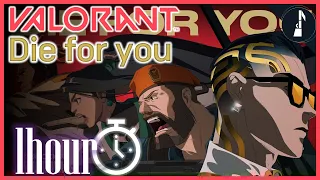 [ 1hour ] 2021 VALORANT champions Die For You ft.Garbbitz