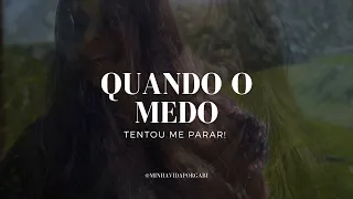 O MEDO TENTOU TE PARAR? NÃO PARE! | Fashion film