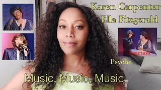 REACTION by PSYCHE Ella Fitzgerald and Karen Carpenter Music Music Music