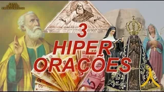 3 Hiper Orações - Abrir Caminhos/Fechar o Corpo, Financeiro e Causas Impossíveis