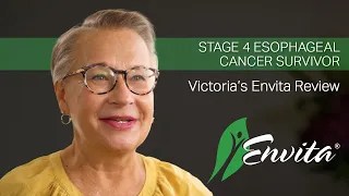 Stage 4 Esophageal Cancer Survivor - Victoria's Envita Review