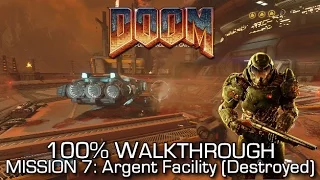 DOOM - Mission 7: Argent Facility Destroyed 100% Walkthrough - ALL SECRETS/COLLECTIBLES & CHALLENGES