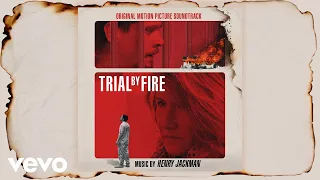 Henry Jackman - Truth and Recrimination (from "Trial by Fire" Soundtrack) (Official Audio)