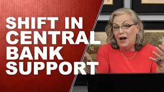 SHIFT IN CENTRAL BANK SUPPORT: What Happens Next With Our Banks and Money? -BY LYNETTE ZANG