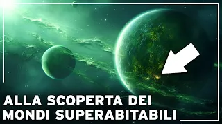 Pianeti superabitabili: Questi paradisi extraterrestri migliori della Terra esistono davvero ?