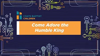 Come Adore the Humble King (Kids Worship)