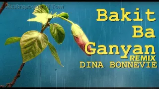 Dina Bonnevie - Bakit Ba Ganyan (Remix)