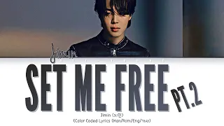 JIMIN (지민) "Set Me Free Pt.2" (Color Coded Lyrics (Han/Rom/Eng/가사)