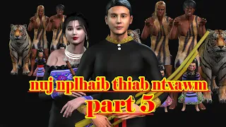 nuj nplhaib thiab ntxawm part 5