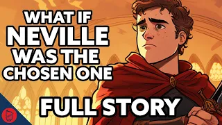 What If Neville Was The Chosen One - FULL STORY | Harry Potter Film Theory