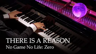 THERE IS A REASON - No Game No Life: Zero [Piano] / Konomi Suzuki