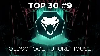 TOP 30 BEST OLDSCHOOL FUTURE HOUSE #9