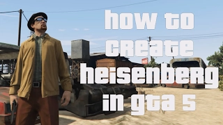 How to create HEISENBERG in GTA Online [Breaking Bad]