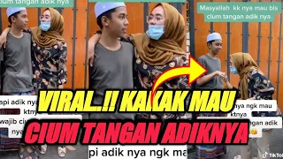 Viral Di TikTok!! Kakak Mau CIUM TANGAN Adiknya