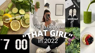 How to become "THAT GIRL" in 2022 | 10 STEPS TO BECOMING "THAT GIRL"