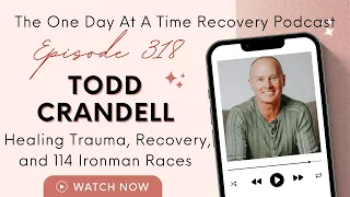 Todd Crandell on Healing Trauma, Recovery, and 114 Ironman Races