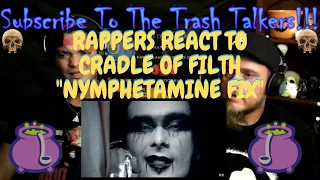 Rappers React To Cradle Of Filth "Nymphetamine Fix"!!!