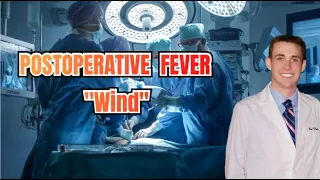 Postoperative Fever: "Wind" (Atelectasis and Pneumonia) - CRASH! Medical Review Series