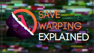 Half-Life: Done Enormously Warped - Save Warping Explanation