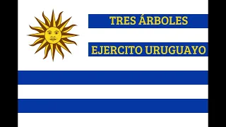 TRES ÁRBOLES- Marcha Militar Uruguaya