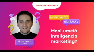 Mení umelá inteligencia marketing | Marketingové digiTALKy