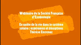 En quête de la vie dans le Système solaire : espérances et déceptions, par Thérèse Encrenaz