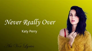 Never Really Over (Lyrics) - Katy Perry - Avi Vox