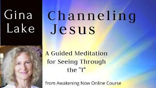 A Guided Meditation from Jesus for Seeing Through the I