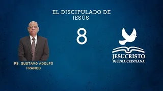 El discipulado de Jesús (8)  | Ps. Gustavo Adolfo Franco | (02/Jun/2024)