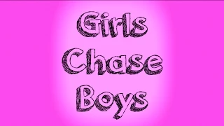 Girls Chase Boys (Unofficial Music Video)