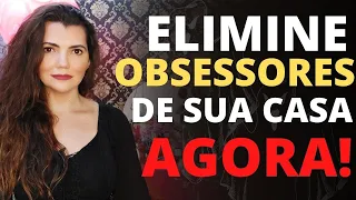 3 DICAS SIMPLES PARA VOCÊ FAZER HOJE E ELIMINAR ESPIRITOS OBSESSORES DE SUA CASA.