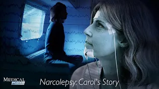 Medical Stories - Narcolepsy: Carol's Story