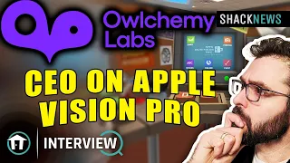 Owlchemy Labs CEO on Apple Vision Pro, and the future of AR/XR Experiences